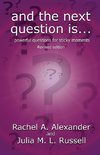 And the Next Question Is - Powerful Questions for Sticky Moments (Revised Edition)