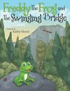 Freddy the Frog and the Swinging Bridge