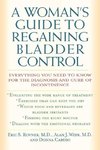 Woman's Guide to Regaining Bladder Control