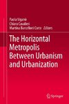 The Horizontal Metropolis Between Urbanism and Urbanization.