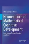 Neuroscience of Mathematical Cognitive Development