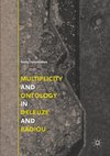 Multiplicity and Ontology in Deleuze and Badiou