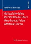 Multiscale Modeling and Simulation of Shock Wave-Induced Failure in Materials Science