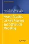 Recent Studies on Risk Analysis and Statistical Modeling