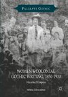 Women's Colonial Gothic Writing, 1850-1930