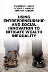 Using Entrepreneurship and Social Innovation to Mitigate Wealth Inequality