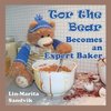 Tor the Bear Becomes an Expert Baker