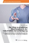 Der Weg zu predictive Maintenance in der industriellen Serienfertigung