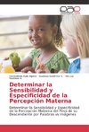 Determinar la Sensibilidad y Especificidad de la Percepción Materna