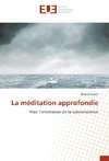 La méditation approfondie