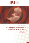 L'Embryon Humain à la lumière de la culture africaine