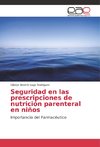 Seguridad en las prescripciones de nutrición parenteral en niños