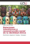 Relaciones interétnicas y reconstrucción social de la identidad étnica