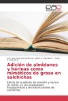 Adición de almidones y harinas como miméticos de grasa en salchichas