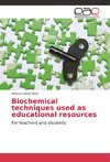 Biochemical techniques used as educational resources