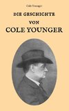 Die Geschichte von Cole Younger, von ihm selbst erzählt