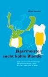 Jägermeister sucht kühle Blonde