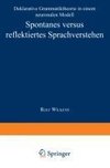 Spontanes versus reflektiertes Sprachverstehen