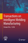 Transactions on Intelligent Welding Manufacturing