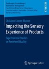 Impacting the Sensory Experience of Products