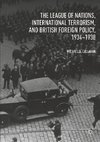 The League of Nations, International Terrorism, and British Foreign Policy, 1934-1938