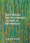 Kant, Shelley and the Visionary Critique of Metaphysics