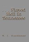 . . . Played Hell in Tennessee