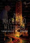 A Material Witness