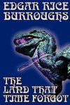 The Land That Time Forgot by Edgar Rice Burroughs, Science Fiction, Fantasy