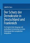 Der Schutz der Demokratie in Deutschland und Frankreich