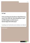 Schutzauftrag bei Kindeswohlgefährdung nach § 8a SGB VIII. Das Erfordernis einer Gefährdungseinschätzung in Kindertageseinrichtungen