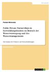 Public Private Partnerships in Entwicklungsländern im Bereich der Wasserversorgung und des Wassermanagements