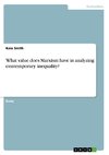 What value does Marxism have in analyzing contemporary inequality?