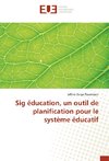 Sig éducation, un outil de planification pour le système éducatif