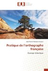 Pratique de l'orthographe française