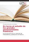 En torno al estudio de las grandes personalidades históricas