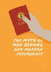 The Myth of Mao Zedong and Modern Insurgency