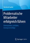 Problematische Mitarbeiter erfolgreich führen