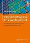 Unterrichtsmethoden für den Informatikunterricht