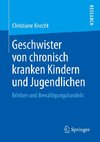 Geschwister von chronisch kranken Kindern und Jugendlichen