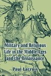 Military and Religious Life in the Middle Ages and the Renaissance