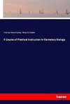 A Course of Practical Instruction in Elemetary Biology