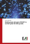 Metilazione del gene MGMT in tumori gliali di alto grado