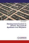 Development Control in Ghana: The Case of Ayeduase and Nhyiaeso