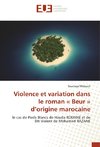 Violence et variation dans le roman « Beur » d'origine marocaine