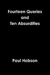 Fourteen Queries and Ten Absurdities