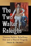 Tromly, F:  The Two Walter Raleighs