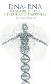 Dna-Rna Research for Health and Happiness