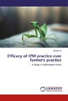 Efficacy of IPM practice over farmer's practice
