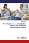 Development of a Predictive Model for Maternal Mortality in Nigeria